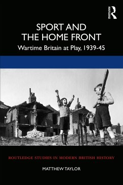 Sport and the Home Front - Taylor, Matthew