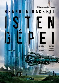 Isten gépei és más történetek mesterséges intelligenciákról (eBook, ePUB) - Hackett, Brandon