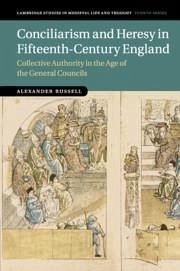 Conciliarism and Heresy in Fifteenth-Century England - Russell, Alexander