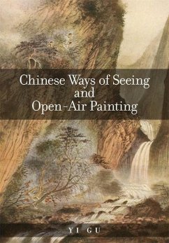 Chinese Ways of Seeing and Open-Air Painting - Gu, Yi