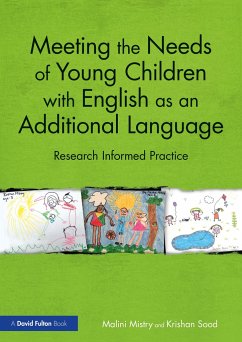 Meeting the Needs of Young Children with English as an Additional Language - Mistry, Malini (University of Bedfordshire, UK); Sood, Krishan