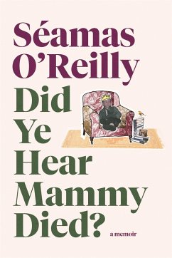 Did Ye Hear Mammy Died? - O'Reilly, Seamas