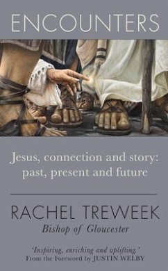 Encounters: Jesus, Connection and Story: Past, Present and Future - Treweek, Rachel