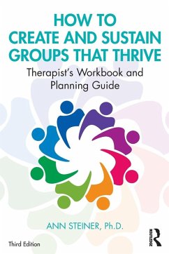 How to Create and Sustain Groups that Thrive - Steiner, Ann