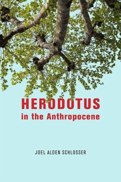 Herodotus in the Anthropocene - Schlosser, Joel Alden