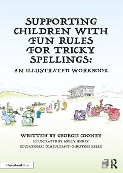 Supporting Children with Fun Rules for Tricky Spellings - Cooney, Georgie