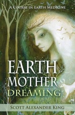 Earth Mother Dreaming - King, Scott Alexander (Scott Alexander King)