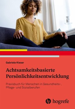 Achtsamkeitsbasierte Persönlichkeitsentwicklung (eBook, ePUB) - Kieser, Gabriele