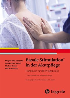 Basale Stimulation® in der Akutpflege (eBook, ePUB) - Hatz-Casparis, Margit; Remer, Markus; Schoop, Barbara; Sigrist, Monika Roth