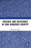 Violence and Resistance in Sikh Gendered Identity (eBook, ePUB)