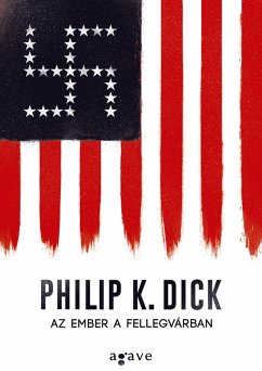 Az ember a fellegvárban (eBook, ePUB) - Dick, Philip K.