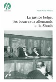 La justice belge, les bourreaux allemands et la Shoah (eBook, ePUB)