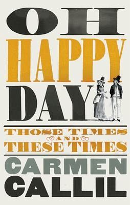 Oh Happy Day Von Carmen Callil Fachbuch Bucher De
