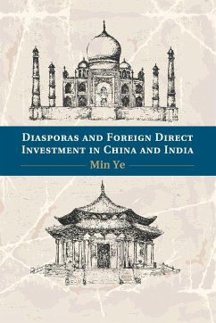 Diasporas and Foreign Direct Investment in China and India - Ye, Min