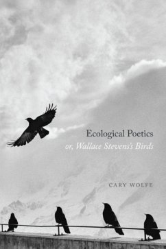 Cover Ecological Poetics; or, Wallace Stevens's Birds