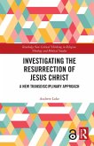 Investigating the Resurrection of Jesus Christ (eBook, PDF)