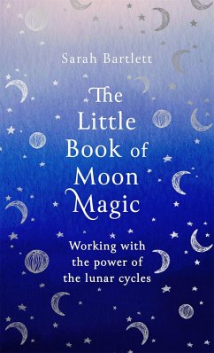 The Little Book of Moon Magic - Bartlett, Sarah