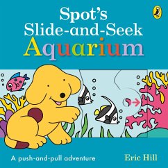 Spot's Slide and Seek: Aquarium - Hill, Eric