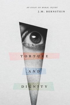 Torture and Dignity - Bernstein, J. M.