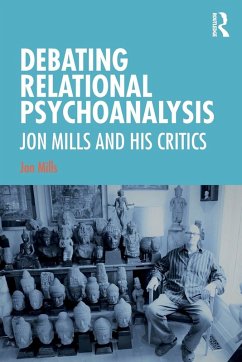 Debating Relational Psychoanalysis - Mills, Jon