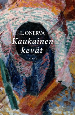 Kaukainen kevät - Onerva, L.