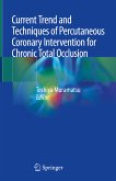 Current Trend and Techniques of Percutaneous Coronary Intervention for Chronic Total Occlusion (eBook, PDF)