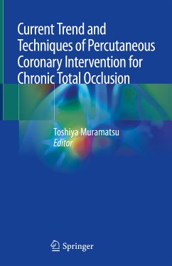 Current Trend and Techniques of Percutaneous Coronary Intervention for Chronic Total Occlusion (eBook, PDF)