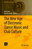 The New Age of Electronic Dance Music and Club Culture (eBook, PDF)