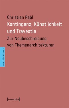 Kontingenz, Künstlichkeit und Travestie (eBook, PDF) - Rabl, Christian