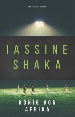 Iassine Shaka (eBook, ePUB) - Zackariat, Stefan