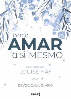 Cover Como amar a si mesmo com a sabedoria de Louise Hay (eBook, ePUB)