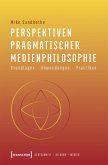 Perspektiven pragmatischer Medienphilosophie (eBook, PDF)