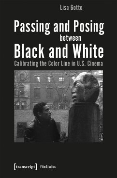 Passing and Posing between Black and White (eBook, PDF) - Gotto, Lisa