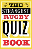 The Strangest Rugby Quiz Book (eBook, ePUB)