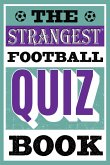 The Strangest Football Quiz Book (eBook, ePUB)