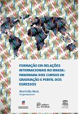 Formação em Relações Internacionais no Brasil:Panorama dos cursos de graduação e perfil dos egressos (eBook, ePUB)