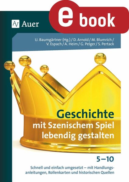 Geschichte mit Szenischem Spiel lebendig gestalten (eBook, PDF) Geschichte mit Szenischem Spiel lebendig gestalten (eBook, PDF)