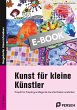 Kunst für kleine Künstler - 3./4.... - Bild 1