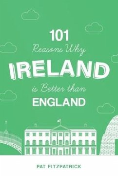 101 Reasons Why Ireland Is Better Than England - Fitzpatrick, Mr Pat