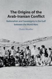 The Origins of the Arab-Iranian Conflict - Mueller, Chelsi