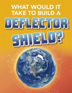 What Would It Take to Build a Deflector Shield? - Baxter, Roberta