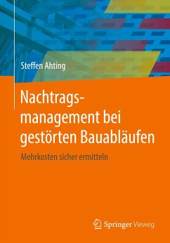 Nachtragsmanagement bei gestörten Bauabläufen - Ahting, Steffen