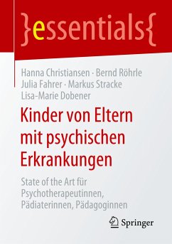 Kinder von Eltern mit psychischen Erkrankungen - Christiansen, Hanna;Röhrle, Bernd;Fahrer, Julia