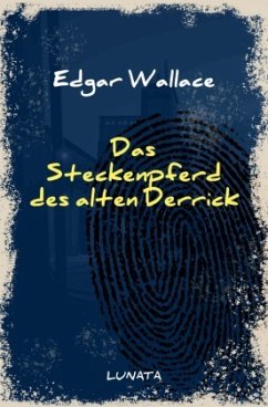 Das Steckenpferd des alten Derrick - Wallace, Edgar