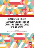 Interdisciplinary Feminist Perspectives on Crimes of Clerical Child Sexual Abuse (eBook, PDF)