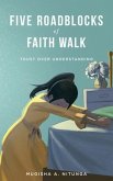 Five Roadblocks of Faith Walk (eBook, ePUB)