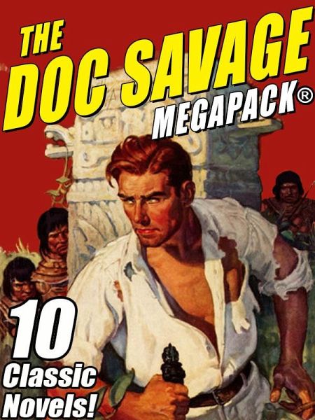 The Doc Savage MEGAPACK® (eBook, ePUB) The Doc Savage MEGAPACK® (eBook, ePUB)