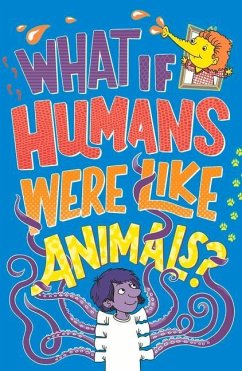 What If Humans Were Like Animals? - Taylor, Marianne; Moran, Paul