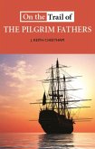 On the Trail of the Pilgrim Fathers On the Trail of the Pilgrim Fathers