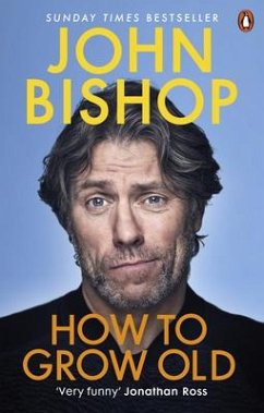 How to Grow Old - Bishop, John